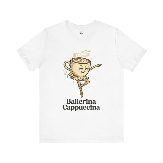 Ballerina Cappuccina – Espresso Pirouette Meme Shirt | Italian Brainrot T-Shirt