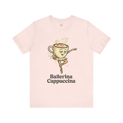 Ballerina Cappuccina – Espresso Pirouette Meme Shirt | Italian Brainrot T-Shirt